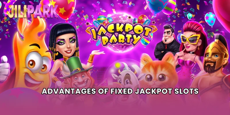 Advantages of Fixed Jackpot Slots